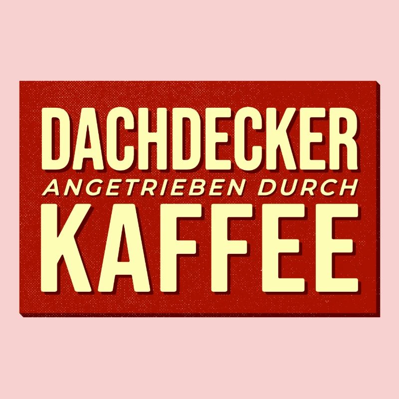 Dachdecker Kaffee Antrieb
