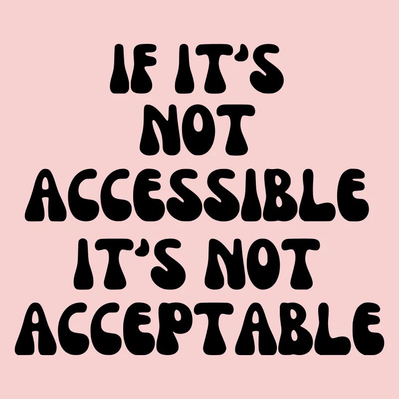 Not acceptable if it is not accessible*