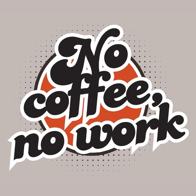 No Coffee No Work – Explosive Vintage Style