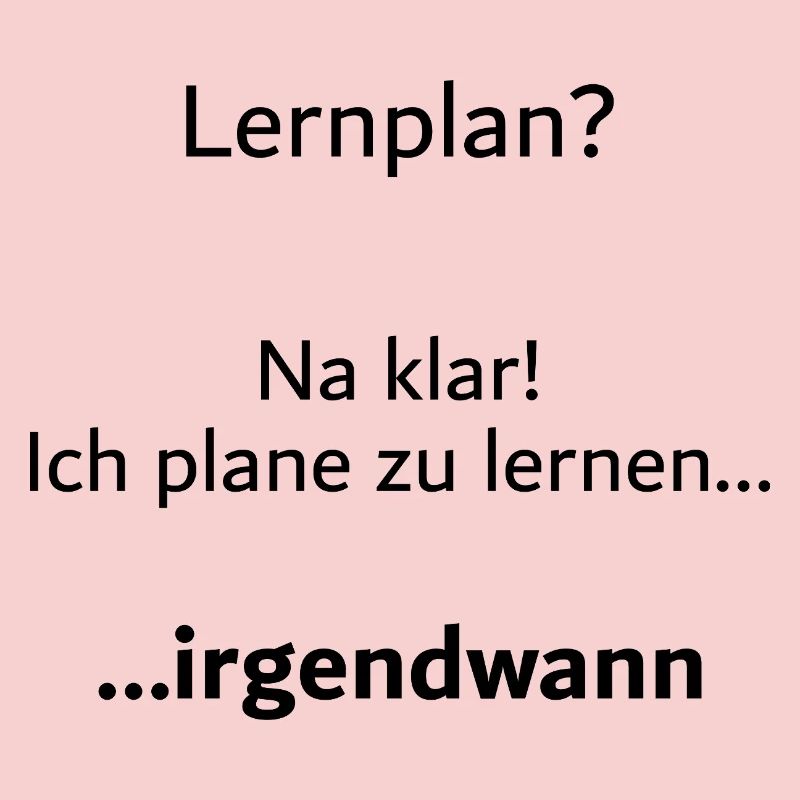 Unispruch "Lernplan?" Student Geschenk, Studenten