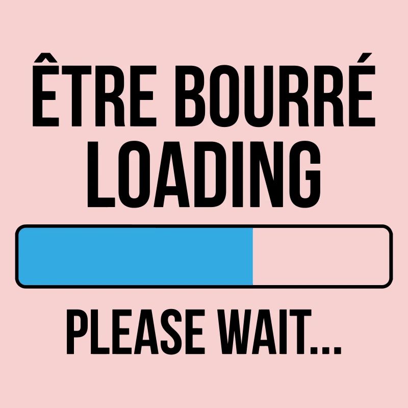 être bourré loading... please wait