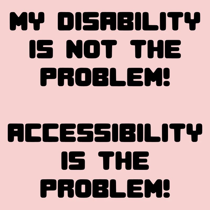 Disability not a problem but inaccessibility *
