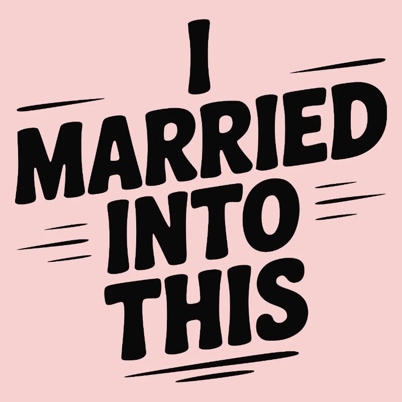 I Married Into This