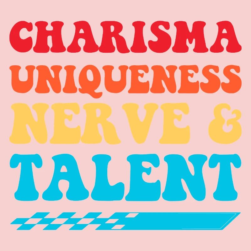Charisma Uniqueness Nerve & Talent