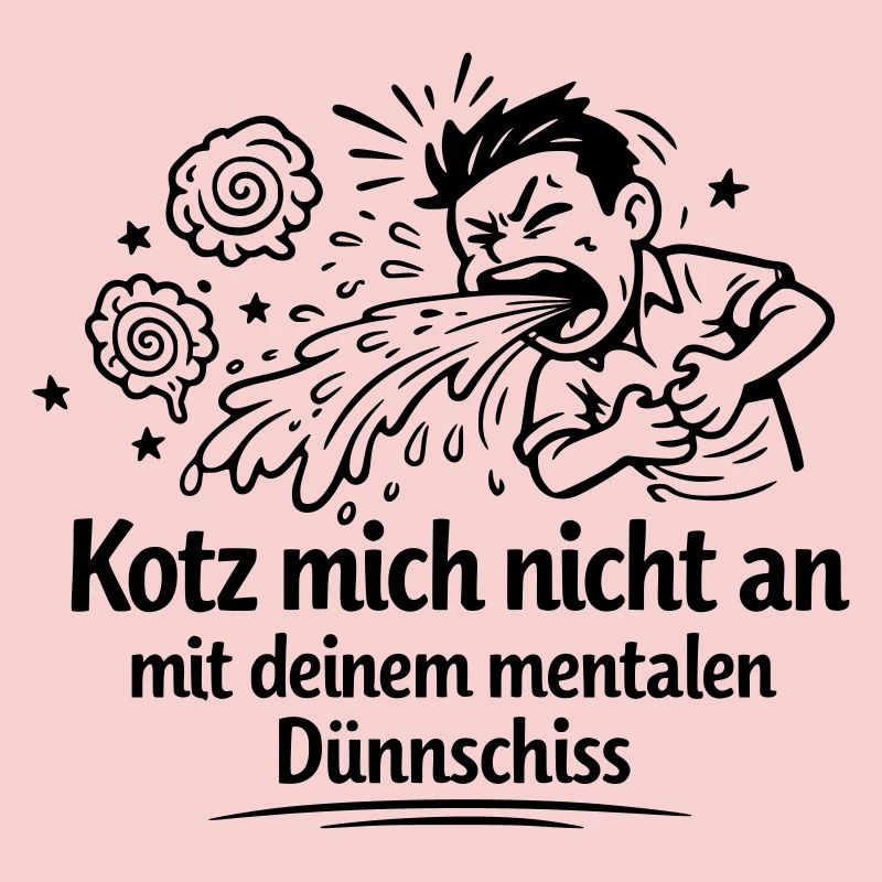 Mental thin shit vomiting