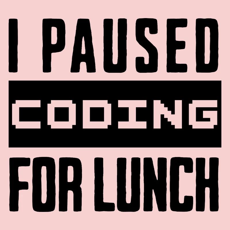 Nerd Coding , I Paused Coding for Lunch