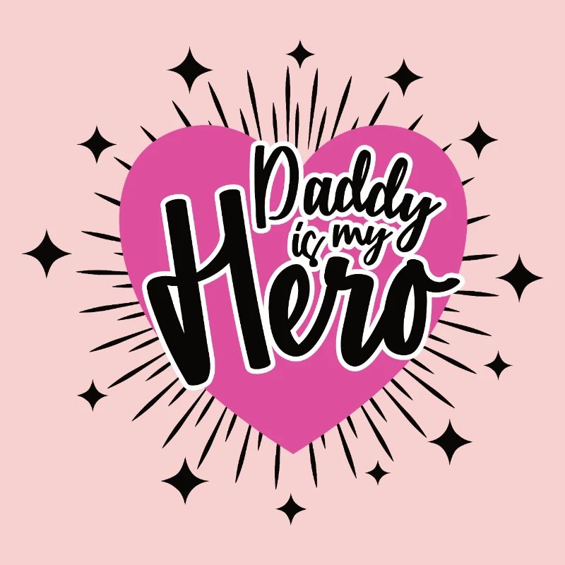 DADDY IS MY HERO Bester Papa Vater Papi Dad Vati
