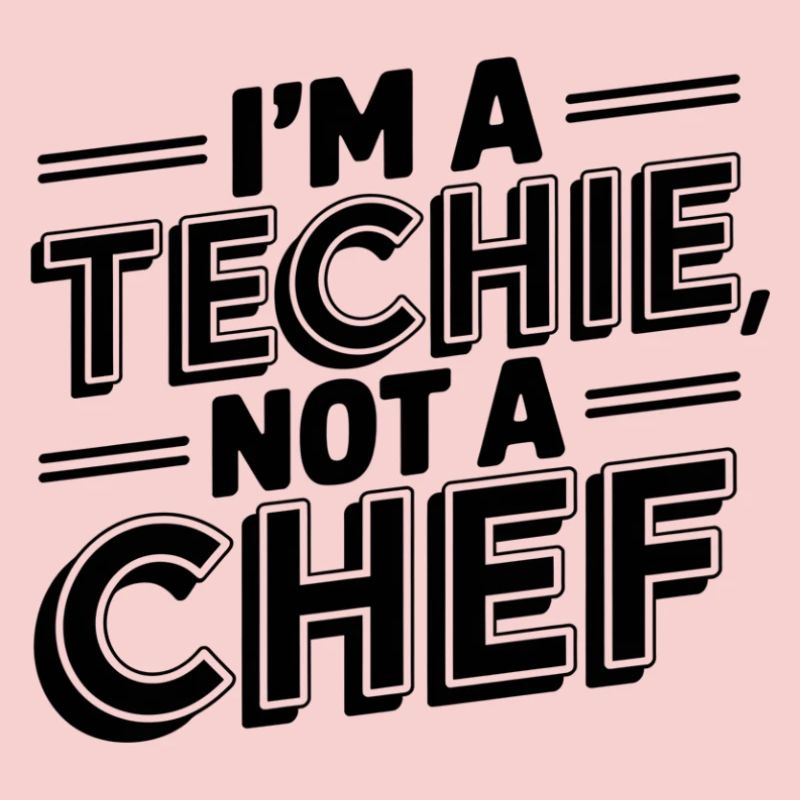 Techie, Pas de Cuisinier, Nerd, Geek, Technicien, Technicien IT