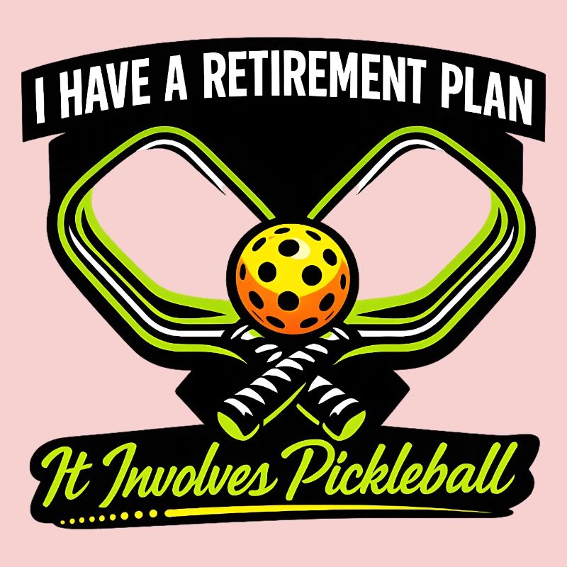 Retirement Plan: Pickleball