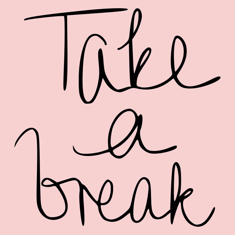 Take a break