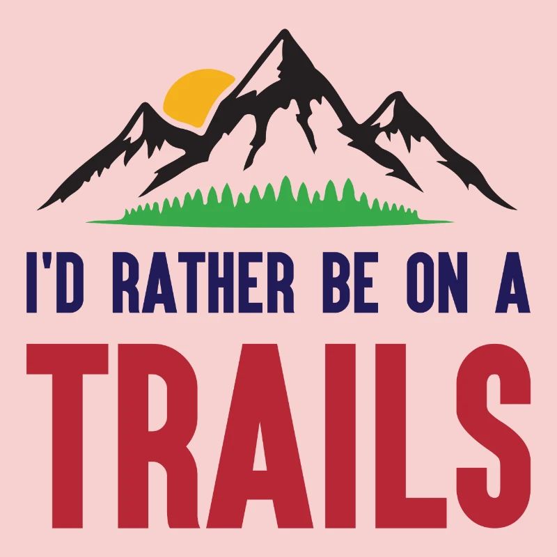 Mountains - I'd Rather Be on a Trail