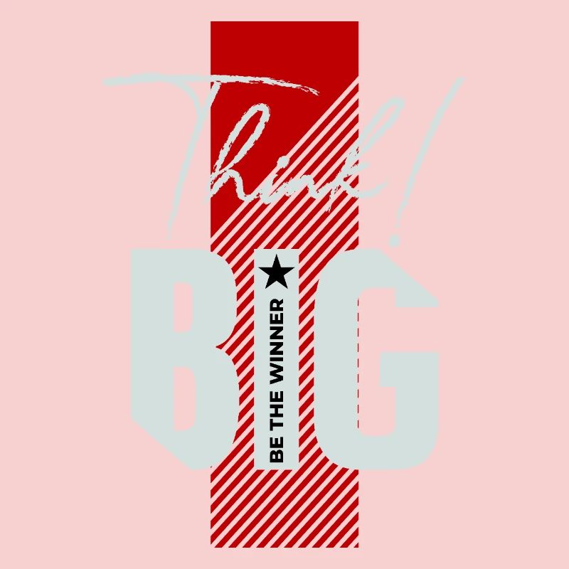 Think big!