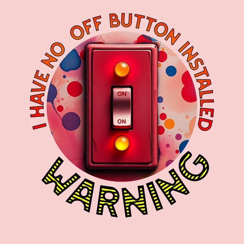 No Off Button Installed