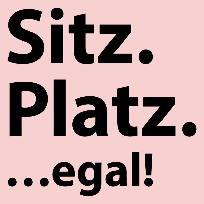 Sitz Platz egal
