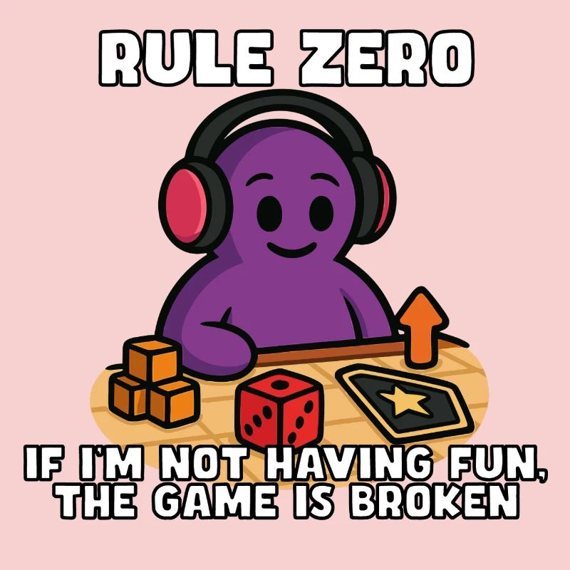 Rule Zero: If It's Not Fun, Fix It