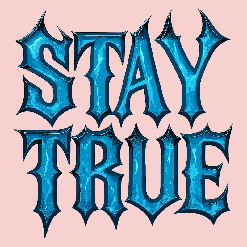 Stay True Design – Sei du selbst Statement