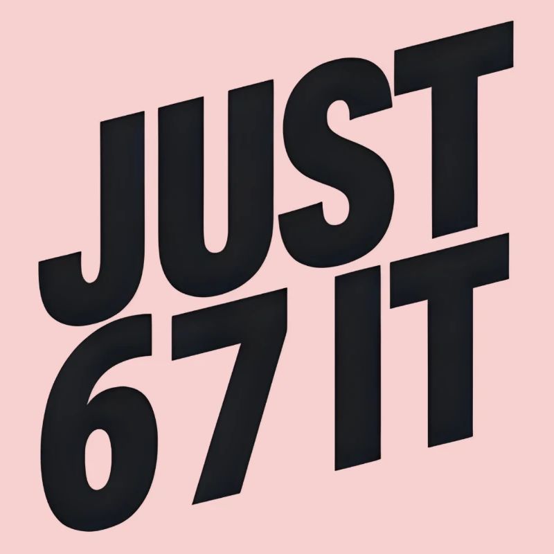 Just 6 7 It – Statement Typographique