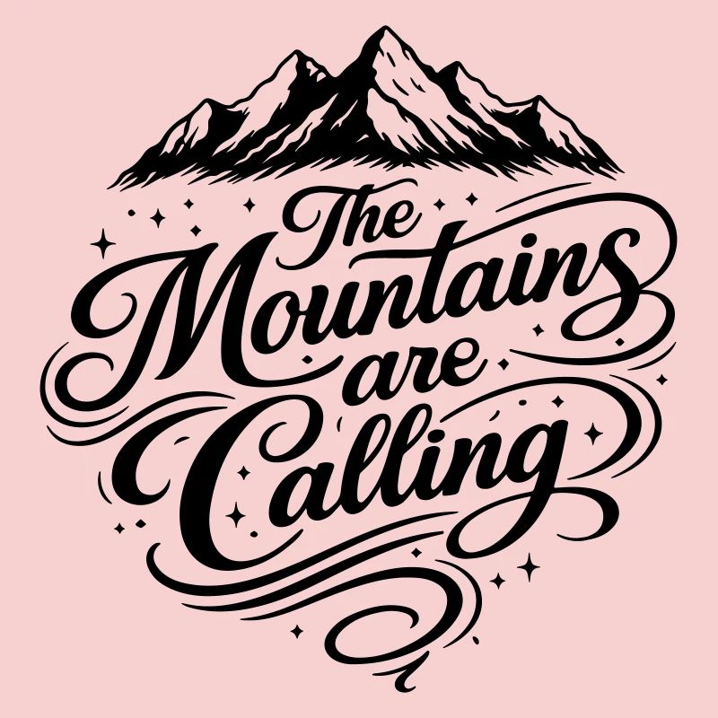 The mountains call saying