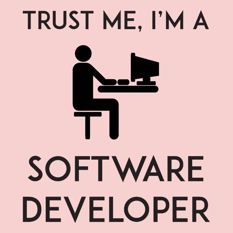 Vertrau mir, ich bin Softwareentwickler