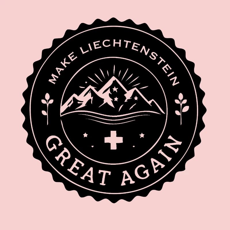 MAKE LIECHTENSTEIN GREAT AGAIN