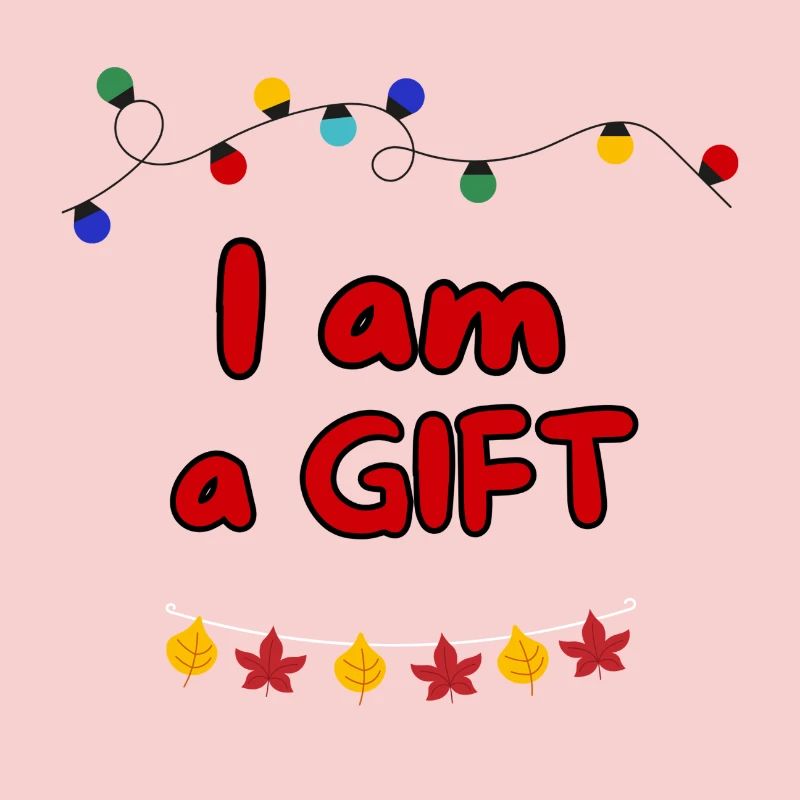 I AM A GIFT