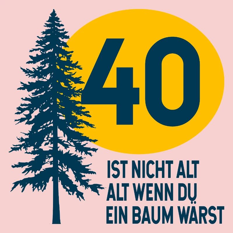 40. Geburtstag Baum Spruch 