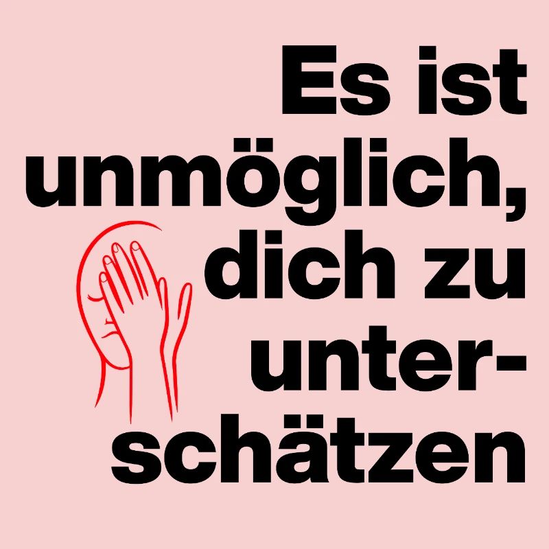 IL EST IMPOSSIBLE DE SE SOUS-ESTIMER. SARCASME