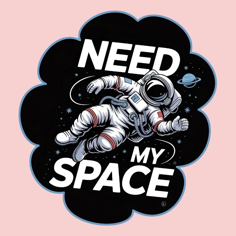 Raumfahrt Spruch Need My Space