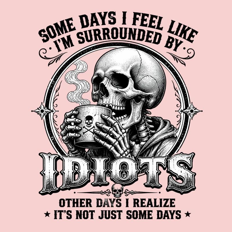 Skeleton Drinking Coffee Idiots