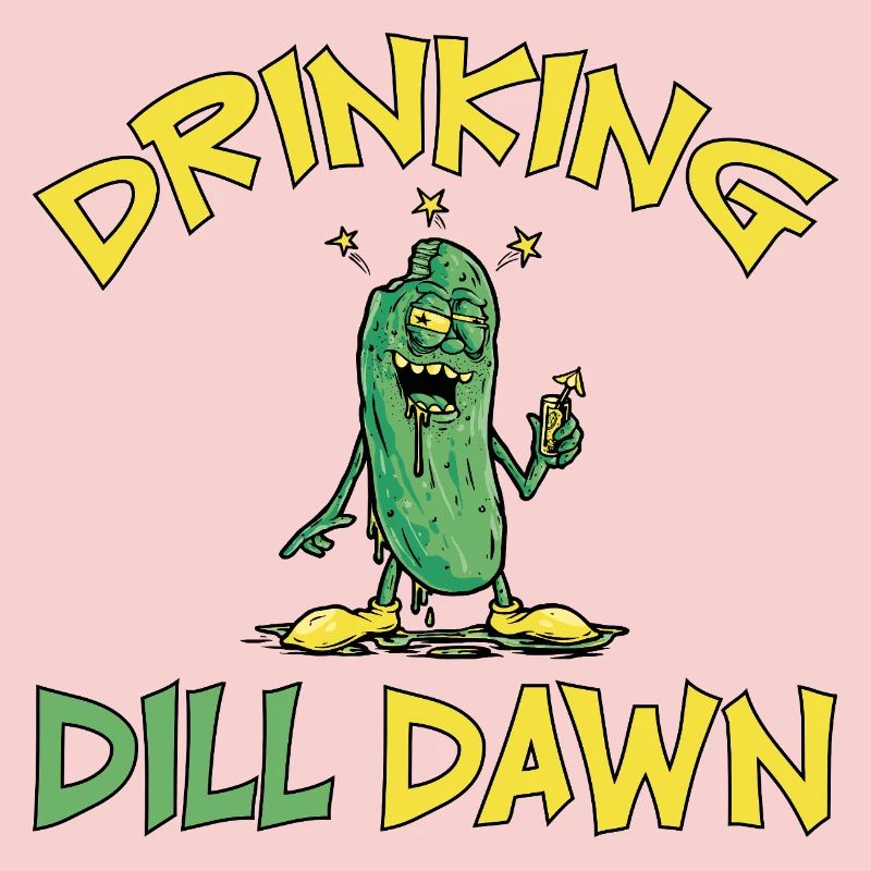 Drinking Dill Dawn Drunk Cucumber Dill Cucumber