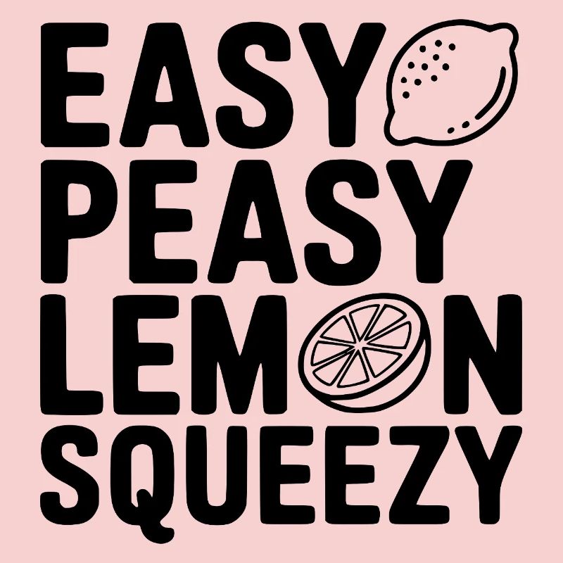 Easy Peasy Lemon Squeezy