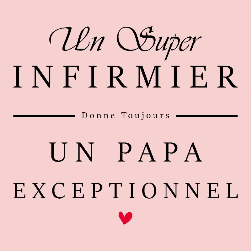 super infirmier - papa exceptionnel