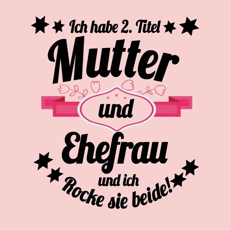 Ich habe 2 Titel Mutter und Ehefrau