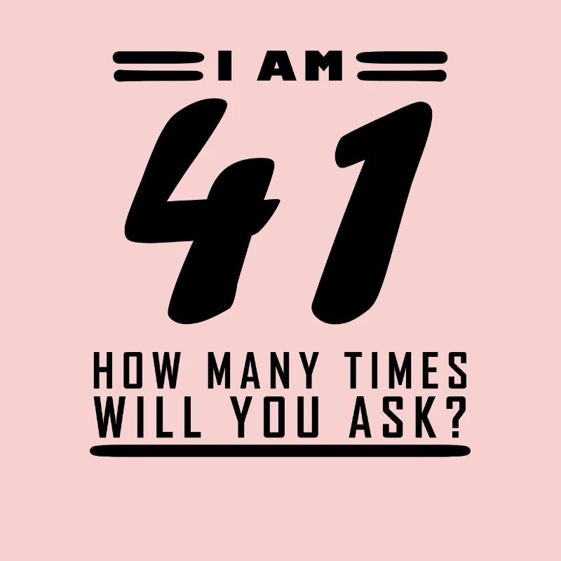 Ich bin 41 – 41. Geburtstag Geschenk