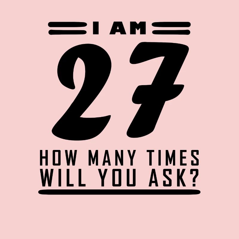 I am 27 – 27th birthday gift