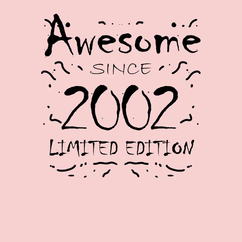 2002 - Born 2002 - Fantastic since 2002