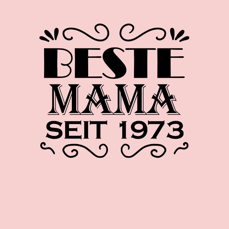 Beste Mama seit 1973