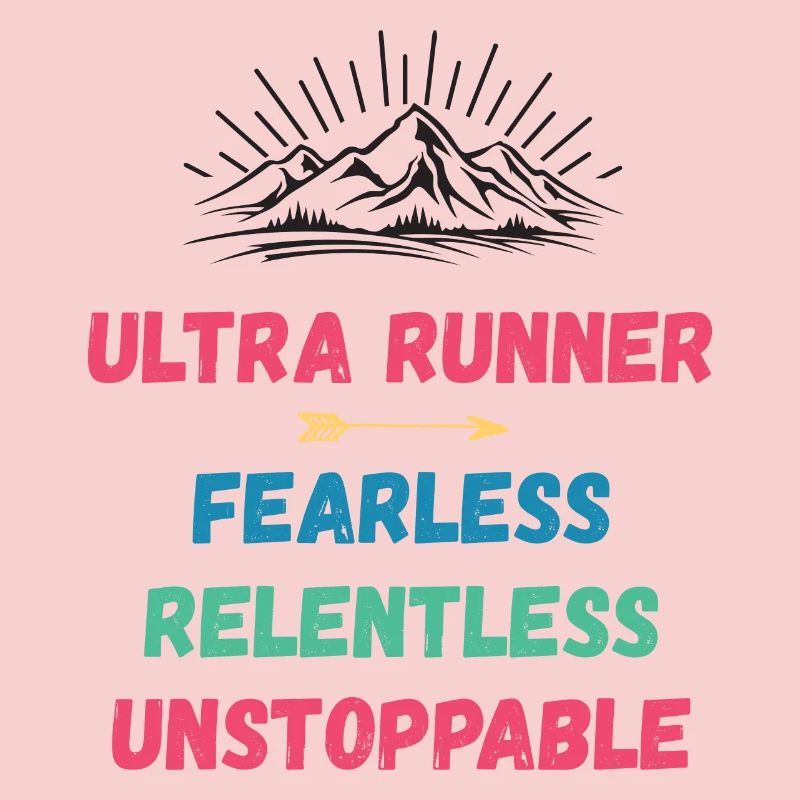 Ultra Runner - Fearless. Relentless. Unstoppable.