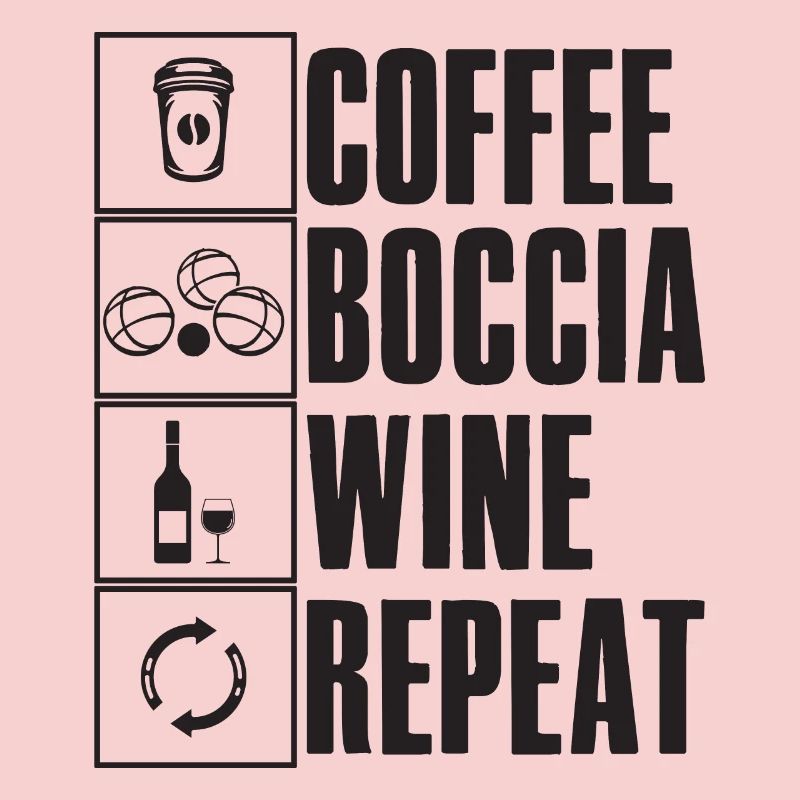 Coffee Boccia Wine Repeat Spruch Bocciaspieler