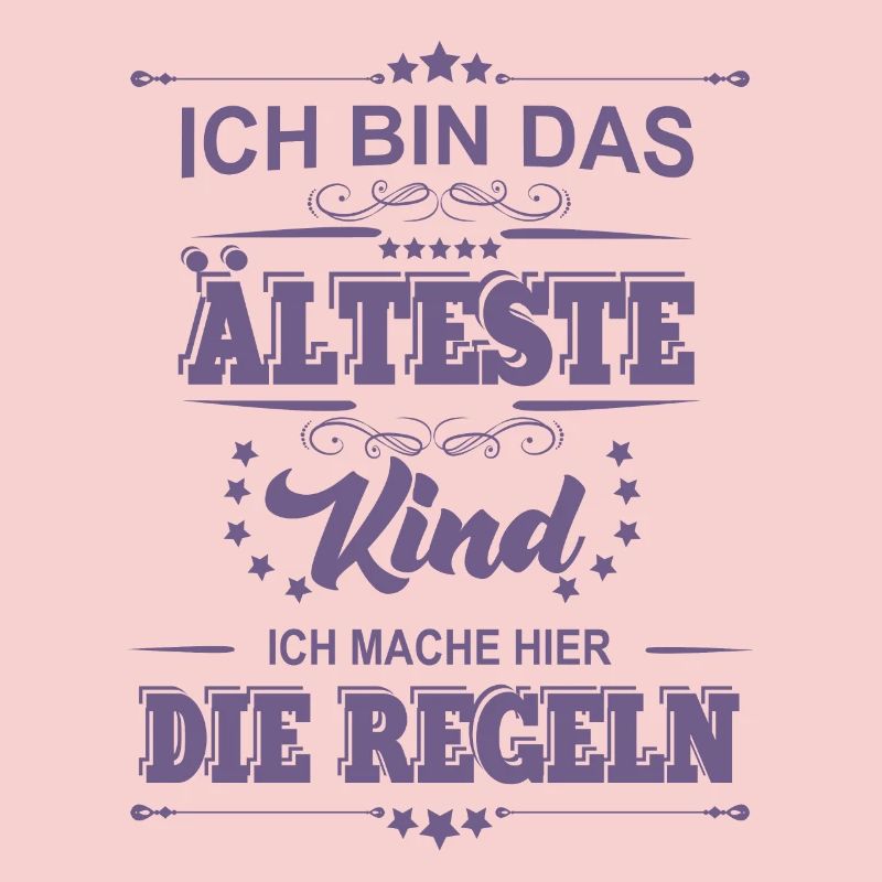 ich bin das älteste Kind ich mache die Regeln