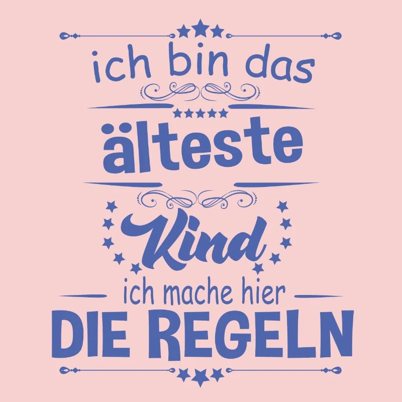 Ich bin das älteste Kind ich mache hier die Regeln