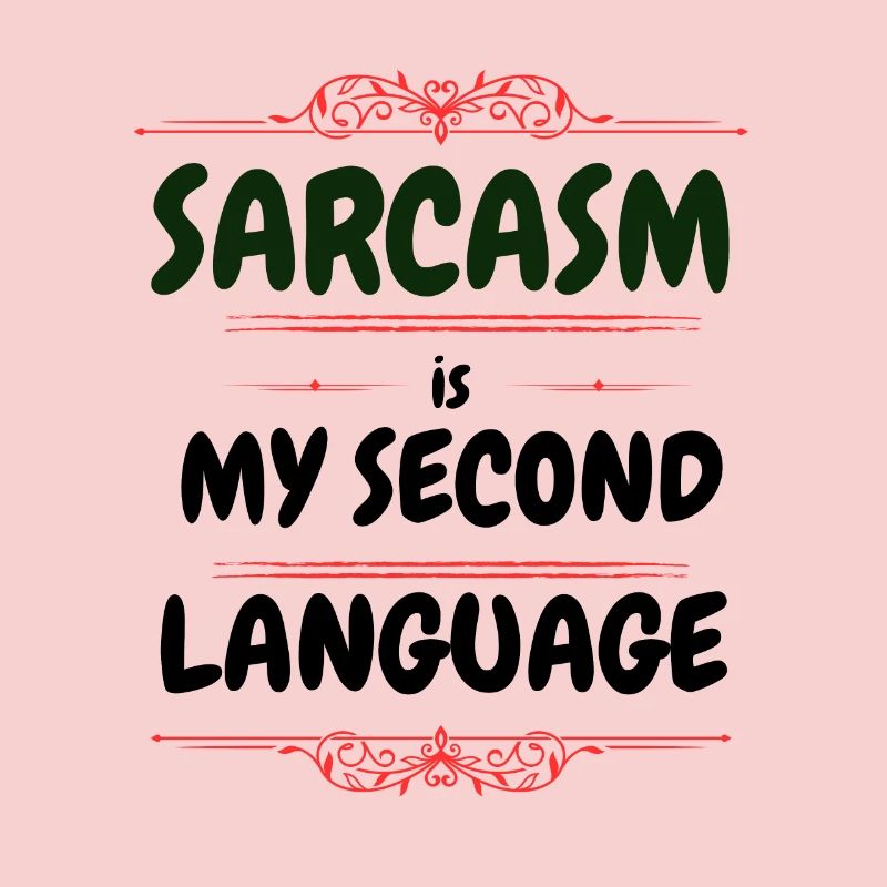 Le sarcasme est ma deuxième langue - Text Tee