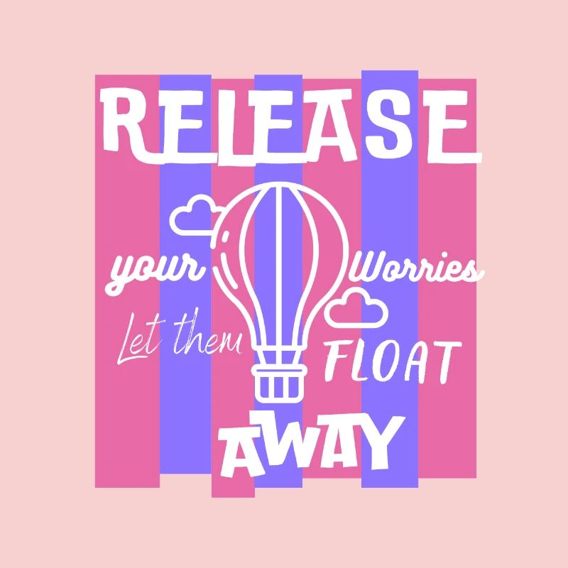 Release Your Worries Float Away