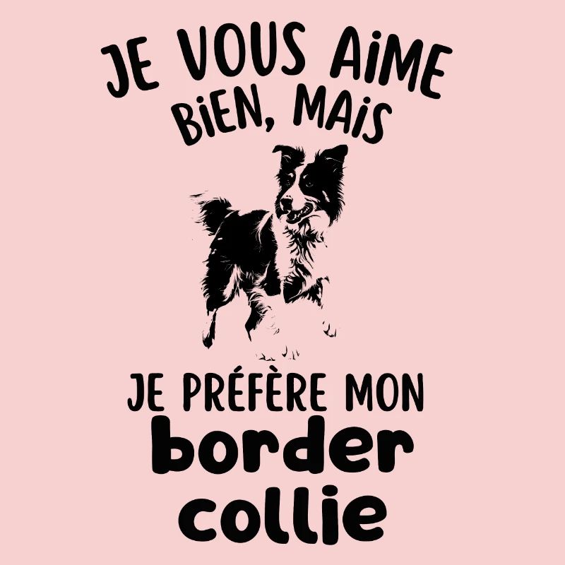 je préfère mon chien mignon border collie