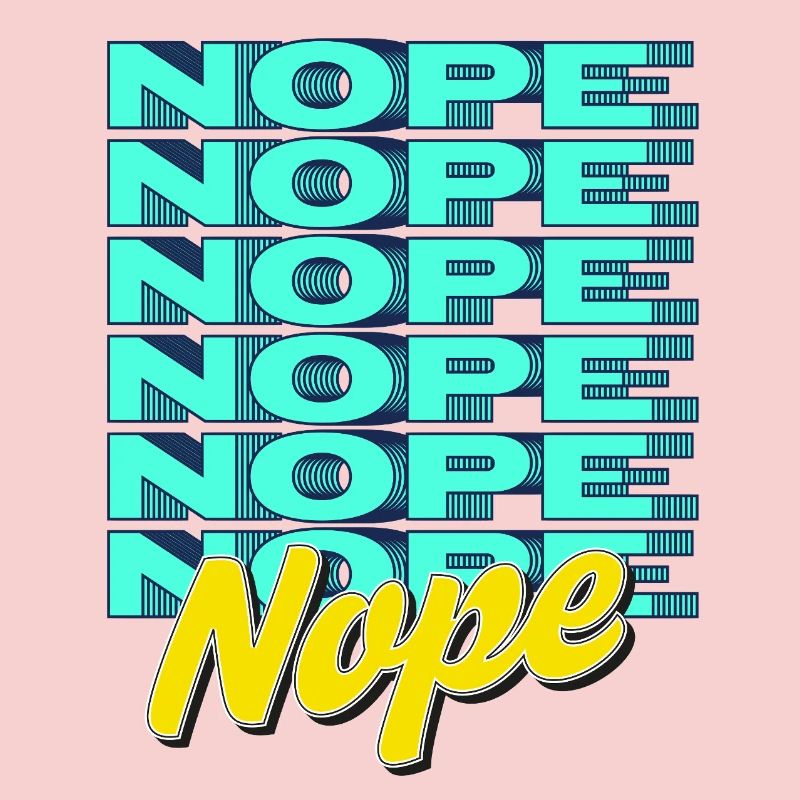 NOPE – Bold & Sassy Statement