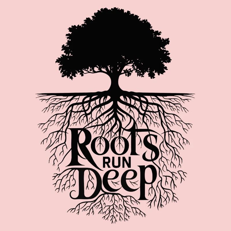Roots Run Deep - Tree of Life Nature Design