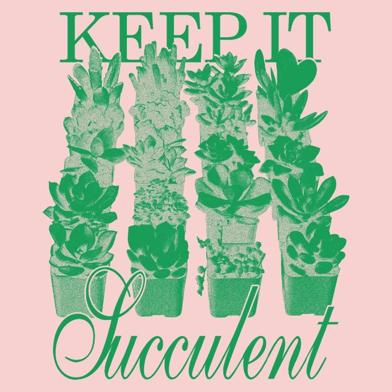 Keep It Succulent - Succulentes vertes