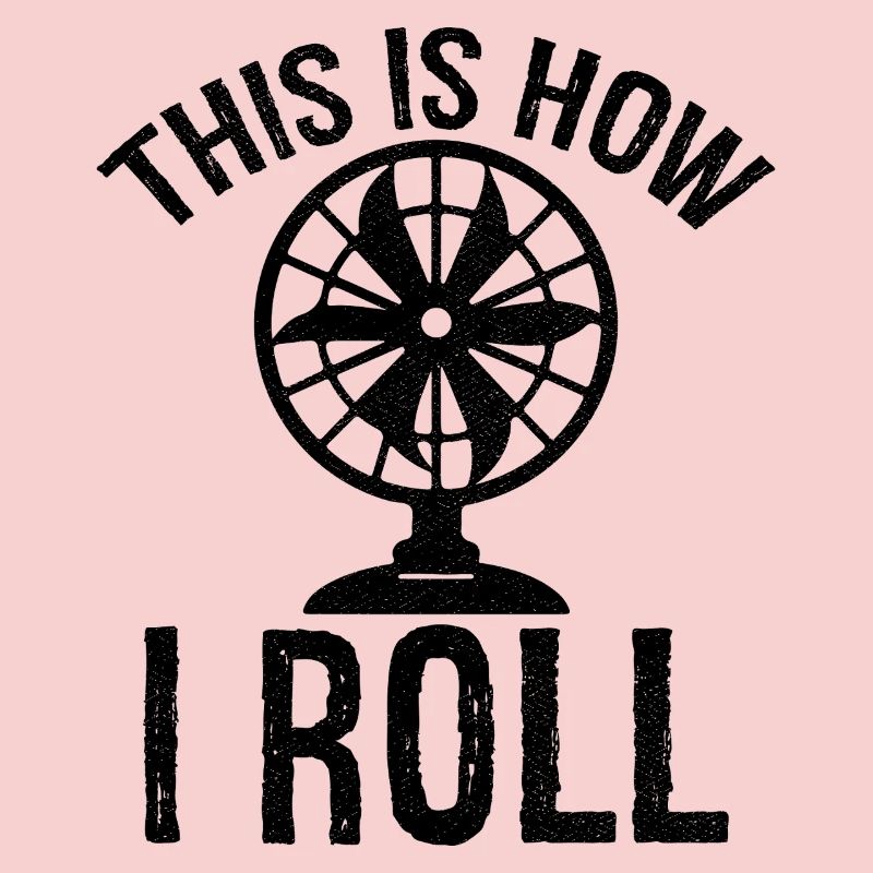 this is how I roll Table fan