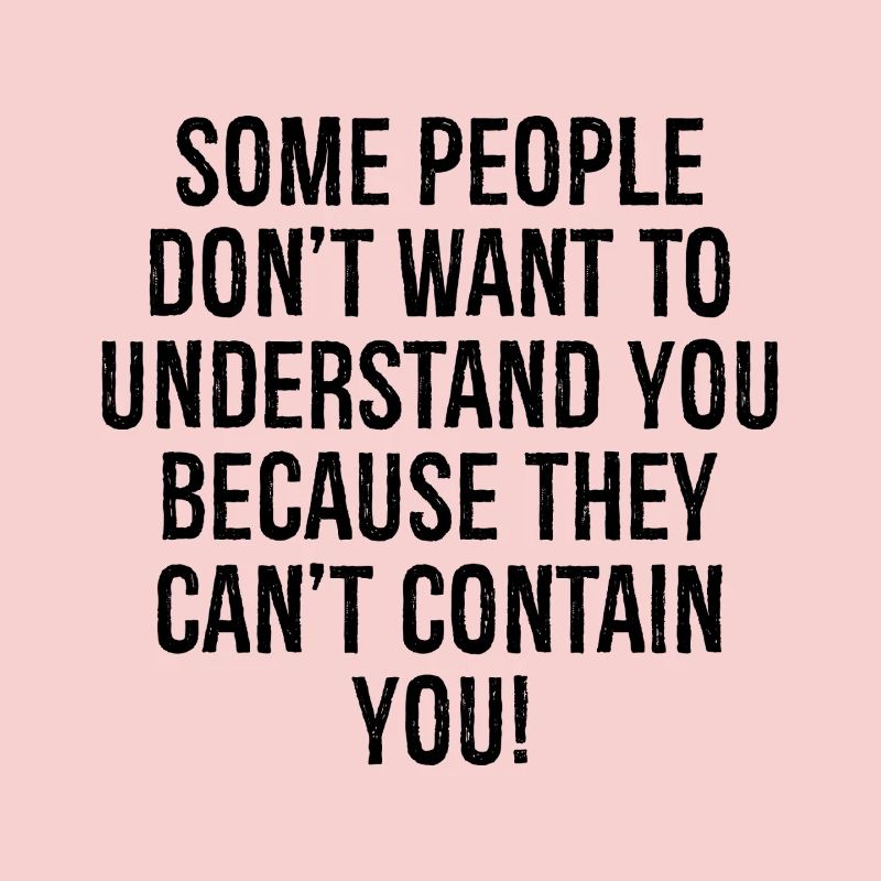 Certaines personnes ne veulent pas vous comprendre parce que