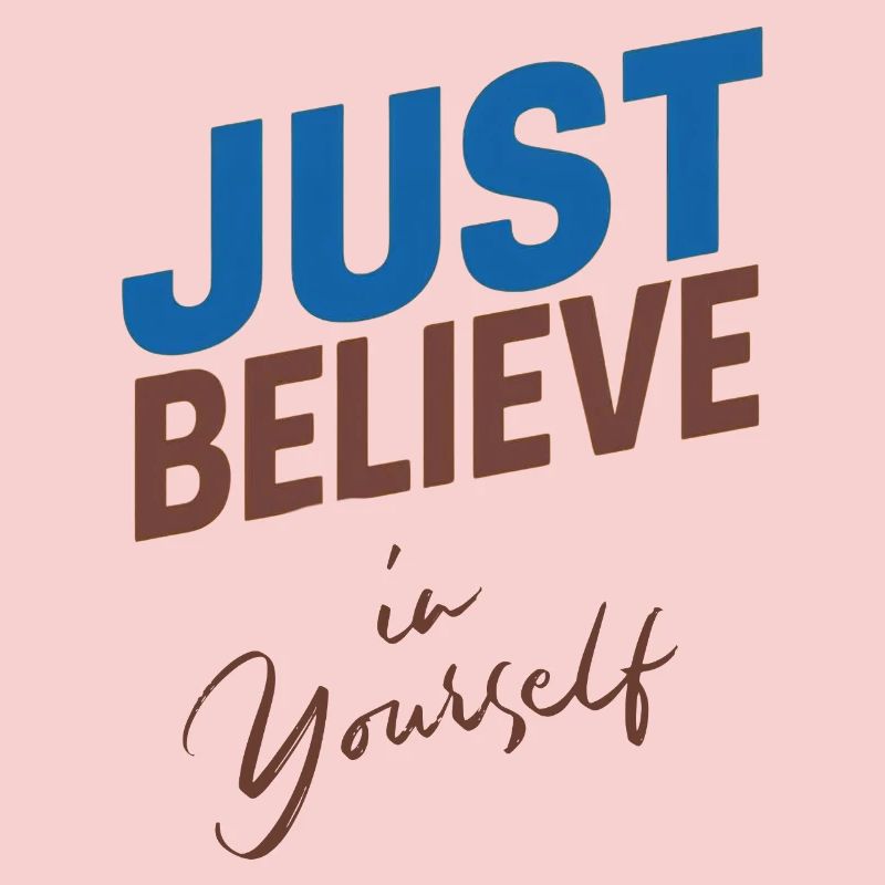 GLAUBE EINFACH AN DICH SELBST